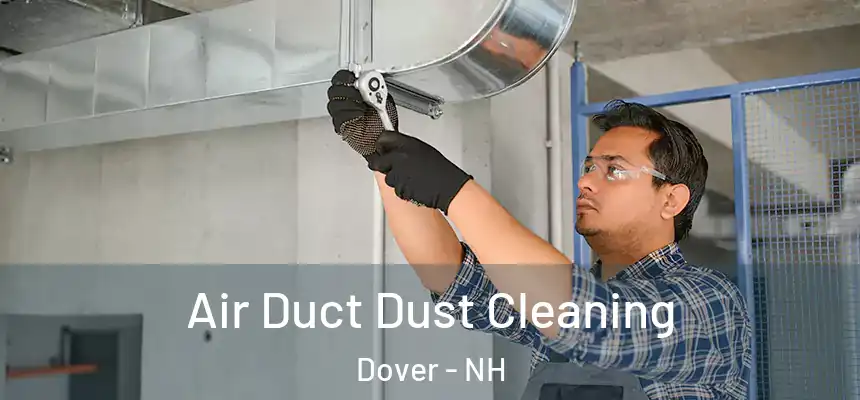  Air Duct Dust Cleaning Dover - NH