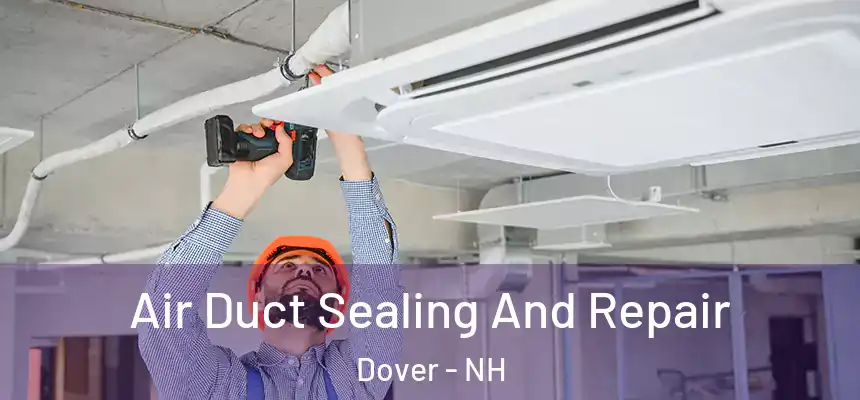  Air Duct Sealing And Repair Dover - NH