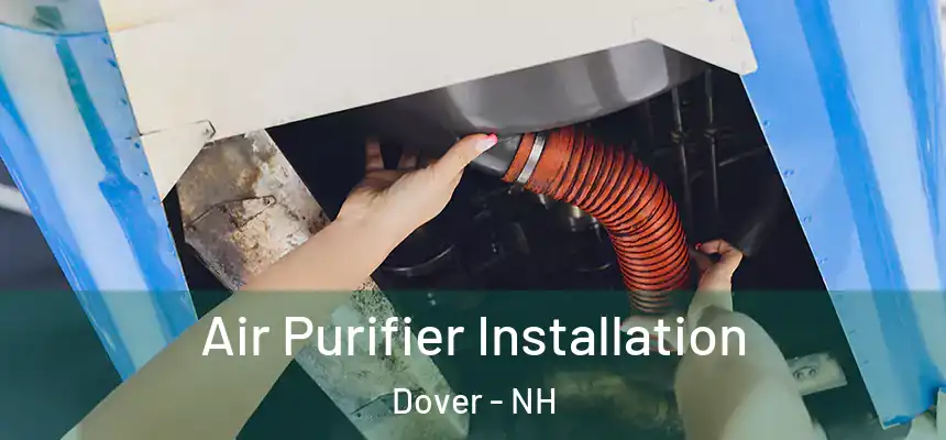  Air Purifier Installation Dover - NH
