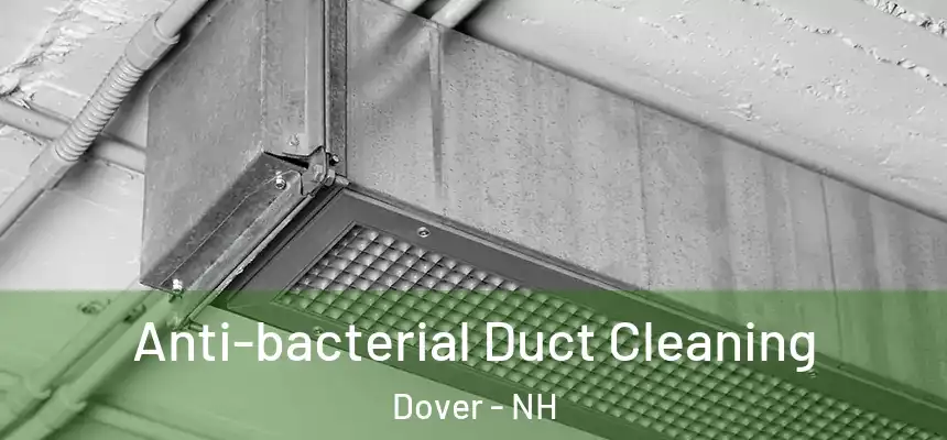 Anti-bacterial Duct Cleaning Dover - NH