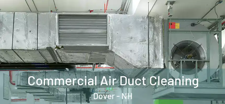  Commercial Air Duct Cleaning Dover - NH