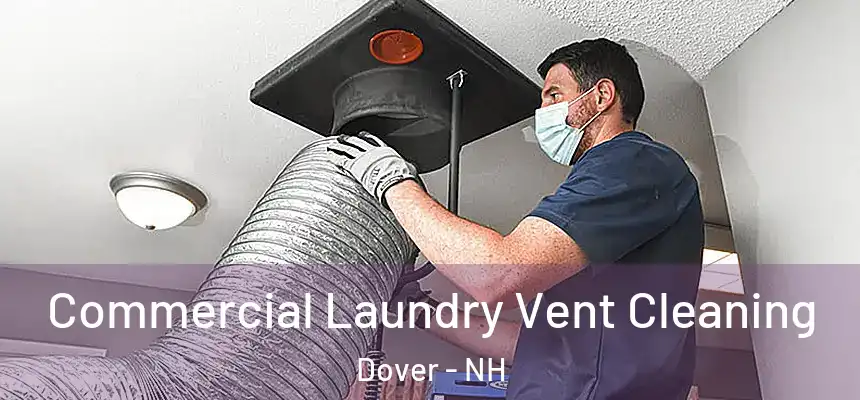  Commercial Laundry Vent Cleaning Dover - NH