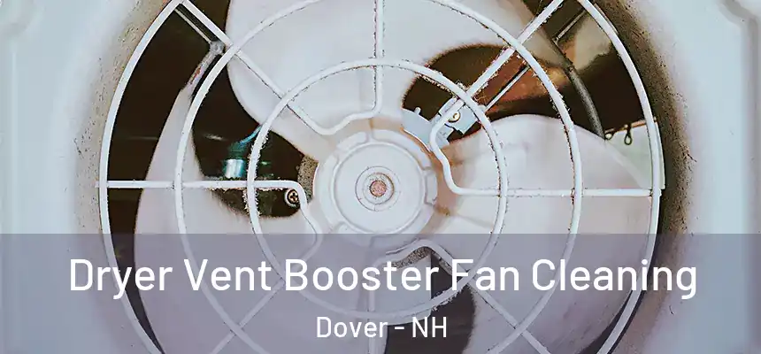 Dryer Vent Booster Fan Cleaning Dover - NH