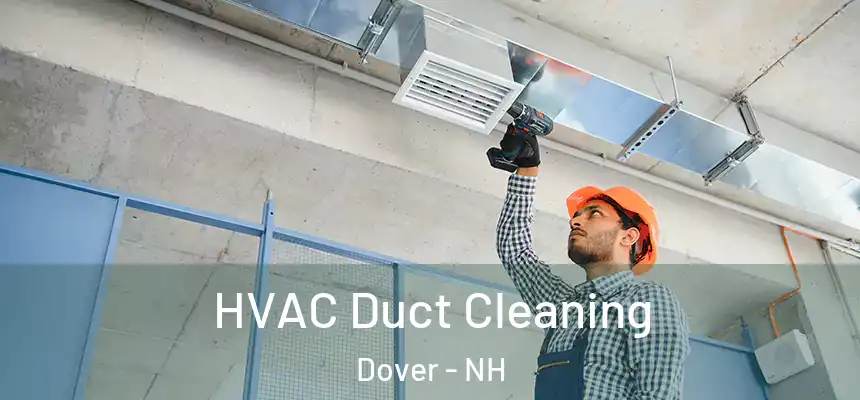  HVAC Duct Cleaning Dover - NH