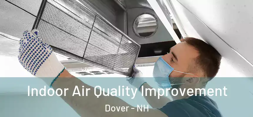 Indoor Air Quality Improvement Dover - NH