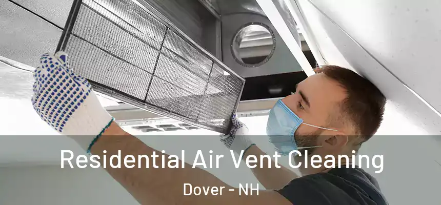 Residential Air Vent Cleaning Dover - NH