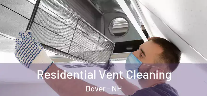Residential Vent Cleaning Dover - NH