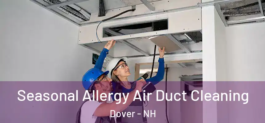  Seasonal Allergy Air Duct Cleaning Dover - NH