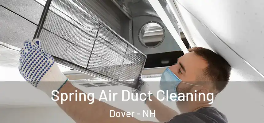 Spring Air Duct Cleaning Dover - NH